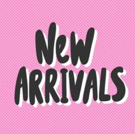 NEW ARRIVALS