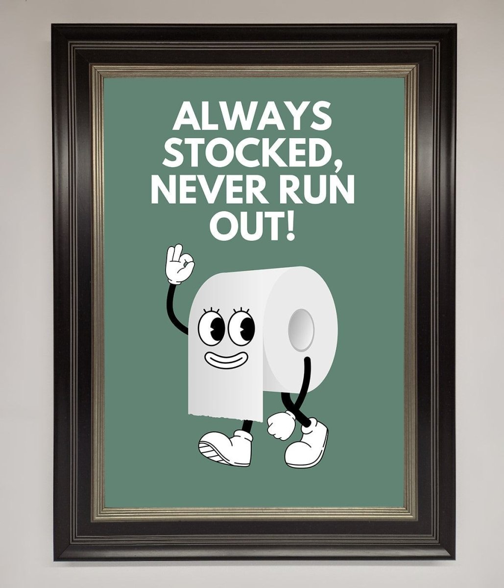 Always Stocked Bathroom Quote Framed Poster