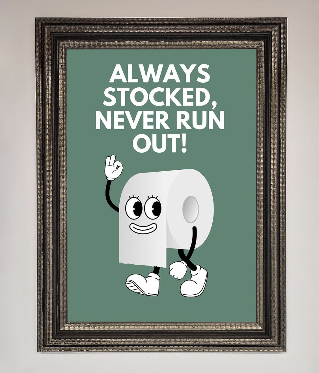 Always Stocked Bathroom Quote Framed Poster
